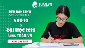 Thi thử vào lớp 10 và tốt nghiệp THPT 2020 tại Toán.vn