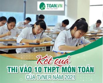 BÁO CÁO PHÂN TÍCH KẾT QUẢ THI VÀO 10 TẠI TOAN.VN NĂM 2021