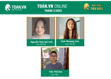 HỌC SINH TIÊU BIỂU THÁNG 2 CỦA TRUNG TÂM TOÁN. VN