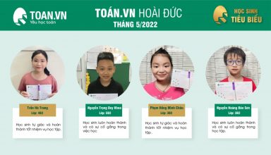 HỌC SINH TIÊU BIỂU THÁNG 5 CỦA TRUNG TÂM TOÁN. VN