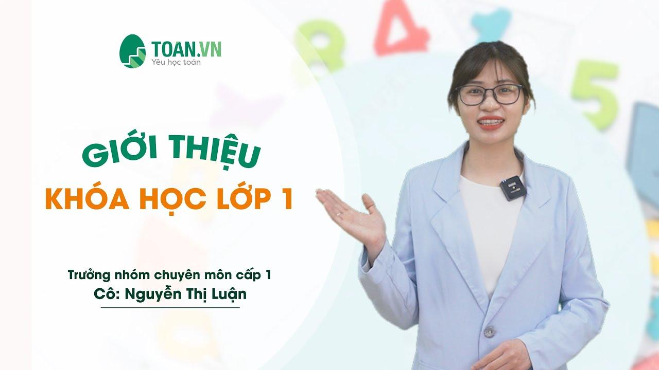 Toan.vn cung cấp các khóa học từ cơ bản đến nâng cao lớp 1