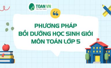 phuong-phap-boi-duong-hoc-sinh-gioi-mon-toan-lop-5