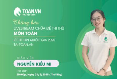 Thông Báo Livestream Chữa Đề Thi Thử Môn Toán