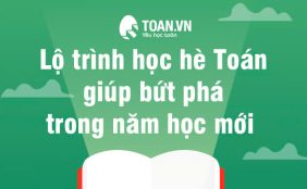 lo-trinh-hoc-he-toan-giup-but-pha-trong-nam-hoc-moi