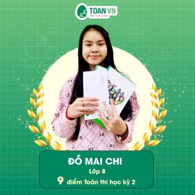 bi-quyet-dat-9-toan-lop-8-cua-mai-chi