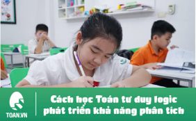 cach-hoc-toan-tu-duy-logic-phat-trien-kha-nang-phan-tich