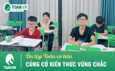 on-tap-toan-co-ban-cung-co-kien-thuc-vung-chac-9