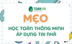 meo-hoc-toan-thong-minh-de-ap-dung-tai-nha