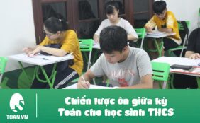 chien-luoc-on-giua-ky-toan-cho-hoc-sinh-thcs-9