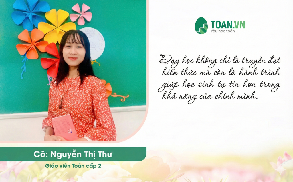 Cô Nguyễn Thị Thư: Chân dung giáo viên dạy Toán tận tâm đánh thức tiềm năng học trò