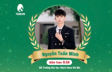 Nguyễn Tuấn Minh - Luyện thi đại học môn Toán và hành trình chạm ngõ Đại học Bách khoa Hà Nội